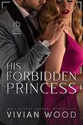 His Forbidden Princess by Vivian Wood