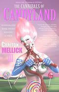 The Cannibals of Candyland by Carlton Mellick III