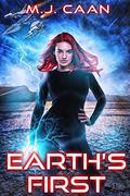 Earth's First by M.J. Caan