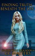 Finding Truth Beneath the Lies by C.C. Masters