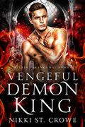 Vengeful Demon King by Nikki St. Crowe