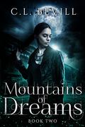 Mountains of Dreams (Sea of Dreams #2) by C.L. Bevill