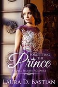 Forgetting the Prince (Royal Secrets #5) by Kennedy Larsen