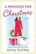 A Princess for Christmas (A Princess for Christmas #1) by Jenny Holiday