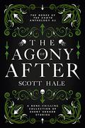 The Agony of After (The Bones of the Earth #0.2) by Scott Hale