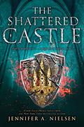 The Shattered Castle  (The Ascendance Series, Book 5) (Ascendance #5) by Jennifer A. Nielsen