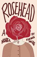 Rosehead by Ksenia Anske