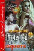 Protected by Two Jaguars (The Alpha Legend #2) by Tara Rose