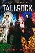 Tallrock (Farming Livia #1) by Xander Boyce