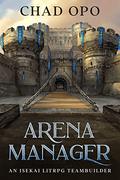 Arena Manager: An Isekai LitRPG Teambuilder by Chad Opo