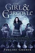 The Girl and the Gargoyle: Book Two of The Girl and the Raven Series (The Girl and the Raven #2) by Pauline Gruber