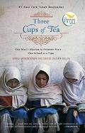 Three Cups of Tea: One Man's Mission to Promote Peace ... One School at a Time by Greg Mortenson