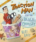 Traction Man and the Beach Odyssey by Mini Grey