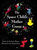 The Space Child's Mother Goose by Frederick Winsor