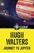 Journey to Jupiter (Chris Godfrey of U.N.E.X.A. #8) by Hugh Walters
