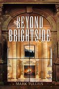 Beyond Brightside (Brightside #2) by Mark Tullius