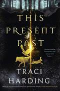 This Present Past by Traci Harding
