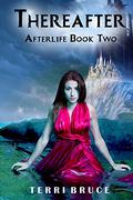 Thereafter (Afterlife #2) by Terri Bruce