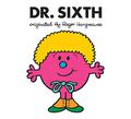 Doctor Who: Dr. Sixth (Doctor Who meets Mr Men and Little Miss #6) by Adam Hargreaves