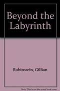 Beyond the Labyrinth by Gillian Rubinstein