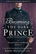 Becoming the Dark Prince by Kerri Maniscalco