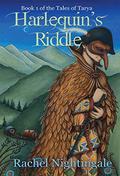 Harlequin's Riddle (The Tales of Tarya #1) by Rachel Nightingale