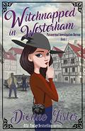 Witchnapped in Westerham (Paranormal Investigation Bureau #1) by Dionne Lister