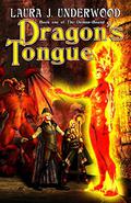 Dragon's Tongue: Book 1 of the "Demon-Bound" Duology (The Demon-Bound #1) by Laura J. Underwood