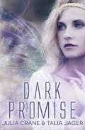 Dark Promise: Between Worlds by Julia Crane, Talia Jager