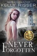 Never Forgotten (Never Forgotten #1) by Kelly Risser
