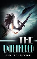 The Untethered by S.W. Southwick