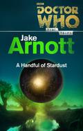 Doctor Who: A Handful of Stardust by Jake Arnott