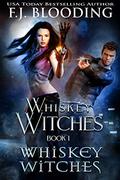 Whiskey Witches - Season 1 (Whiskey Witches #1) by S.M. Blooding
