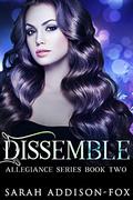 Dissemble (Allegiance #2) by Sarah Addison-Fox