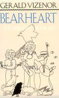 Bearheart: The Heirship Chronicles by Gerald Vizenor