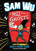 Sam Wu Is Not Afraid of Ghosts (Sam Wu is Not Afraid of ... #1) by Katie Tsang