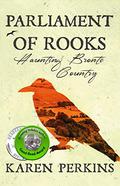 Parliament of Rooks: Haunting Bronte Country - Large Print Edition: Volume 1  (Ghosts of Haworth) by Karen Perkins