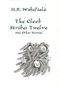 The Clock Strikes Twelve and Other Stories by Paul Lowe