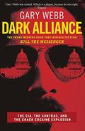 Dark Alliance: The CIA, the Contras and the Crack Cocaine Explosion by Gary Webb