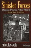 Sinister Forces-The Nine: A Grimoire of American Political Witchcraft (Sinister Forces #1) by Peter Levenda