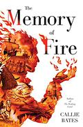 The Memory of Fire (The Waking Land #2) by Callie Bates