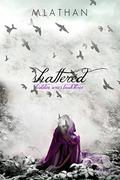 Shattered (Hidden #3) by M. Lathan