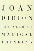 The Year of Magical Thinking by Joan Didion