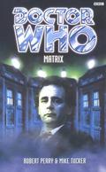 Doctor Who: Matrix (Past Doctor Adventures #16) by Robert Perry