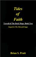 Tides of Faith (Travail of the Dark Mage #2) by Brian S. Pratt