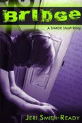 Bridge (Shade #2.5) by Jeri Smith-Ready
