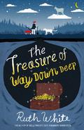 The Treasure of Way Down Deep (Way Down Deep #2) by Ruth White
