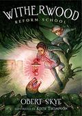 Witherwood Reform School (Witherwood Reform School #1) by Obert Skye