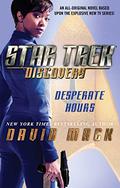 Desperate Hours (Star Trek: Discovery #1) by David Mack