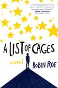 A List of Cages by Robin Roe